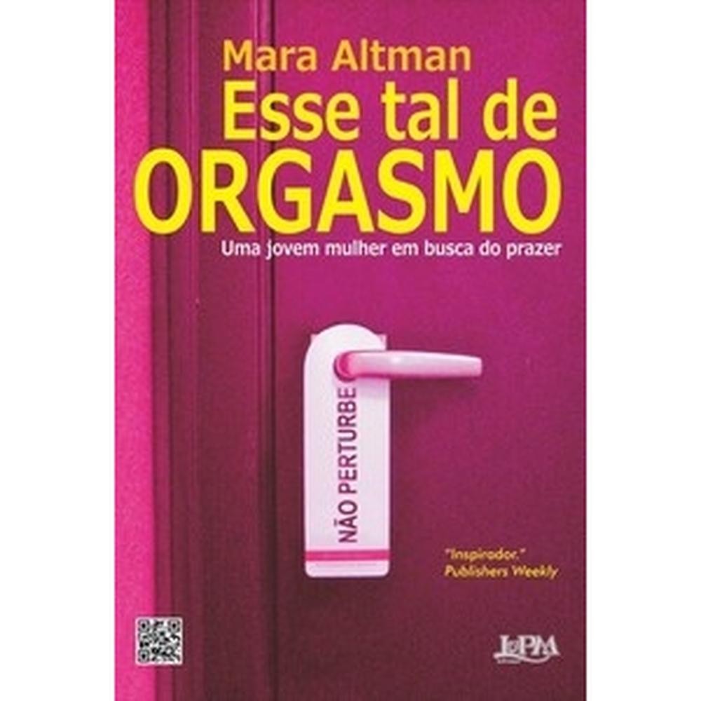 Esse tal de orgasmo: uma jovem mulher em busca do prazer