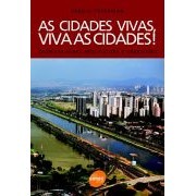 As Cidades Vivas as Cidades! Crônicas Sobre Arquitetura e Urbanismo autor Sergio Teperman