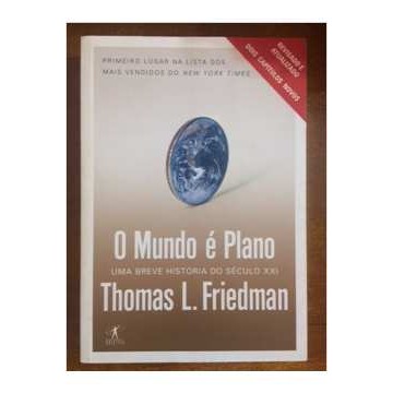 O Mundo é Plano uma Breve História do Século XXI autor Thomas L. Friedman