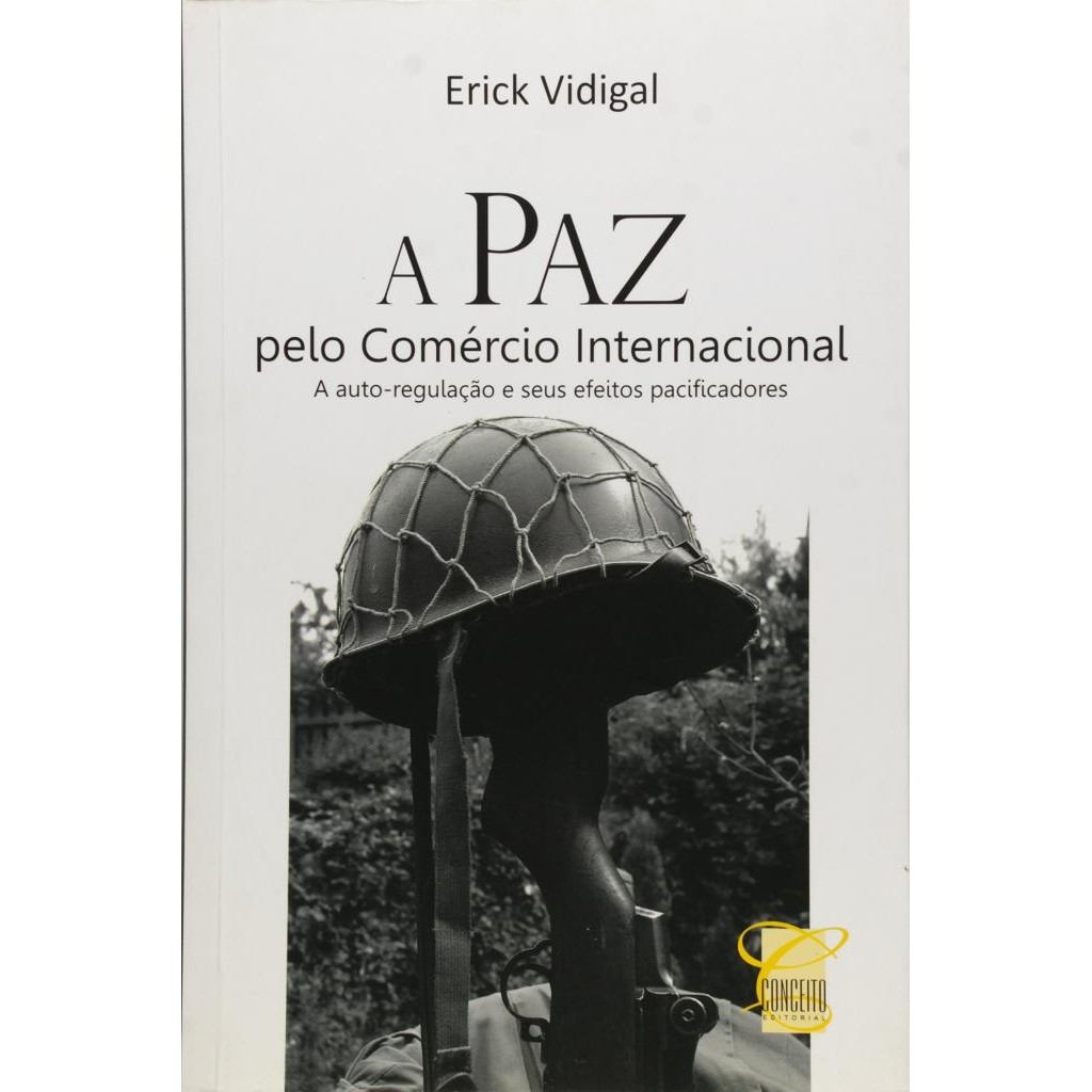 Livro: A Paz pelo Comércio Internacional - A Auto Regulação e Seus Efeitos Pacificadores (Novo, Lacrado)
