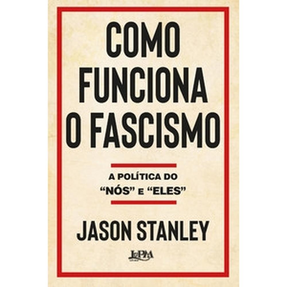 Como funciona o fascismo - L&PM