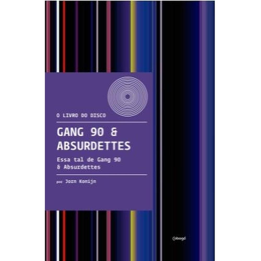 Gang 90 & absurdettes - Editora Cobogó