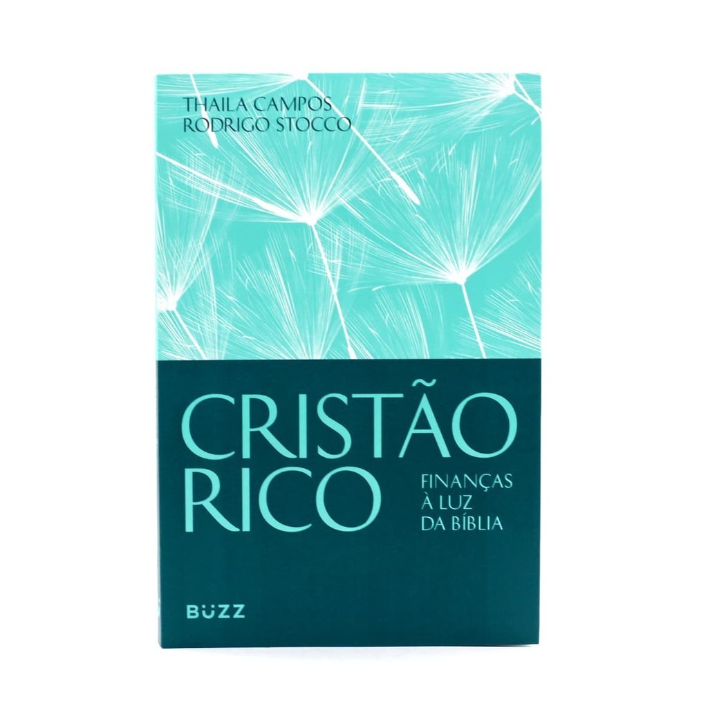 Cristão Rico - Finanças à Luz da Bíblia - Thaila Campos e Rodrigo Stocco