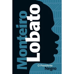 O Presidente Negro | Monteiro Lobato