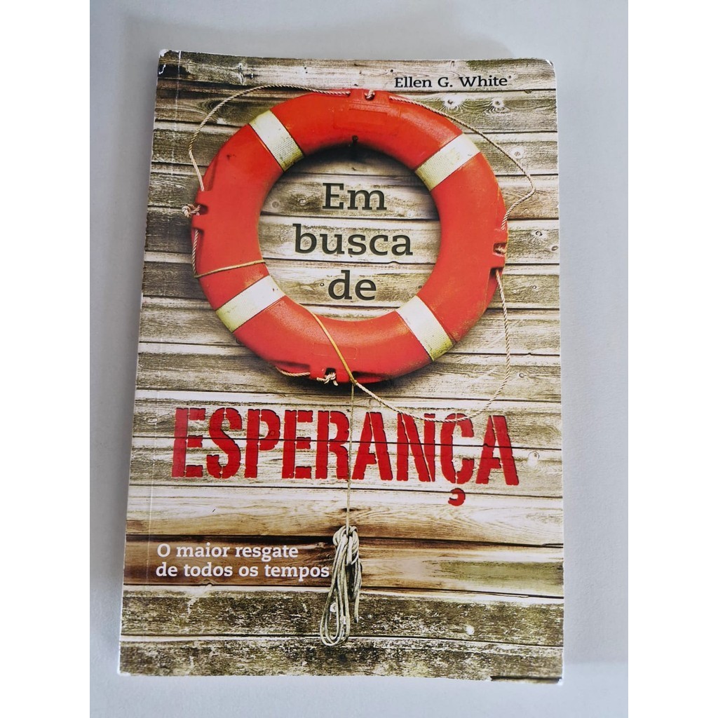 LIVRO, EM BUSCA DE ESPERANÇA, ELLEN G. WHITE