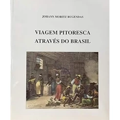 Viagem pitoresca através do Brasil