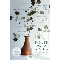 Fonte para a Vida: Sete Perspectivas para Revigorar sua Fé