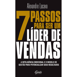 7 PASSOS PARA SER UM LÍDER DE VENDAS A INTELIGÊNCIA EMOCIONAL E O MODELO DE GESTÃO PARA POTENCIALIZAR SEUS RESULTADO em Oferta na Shopee