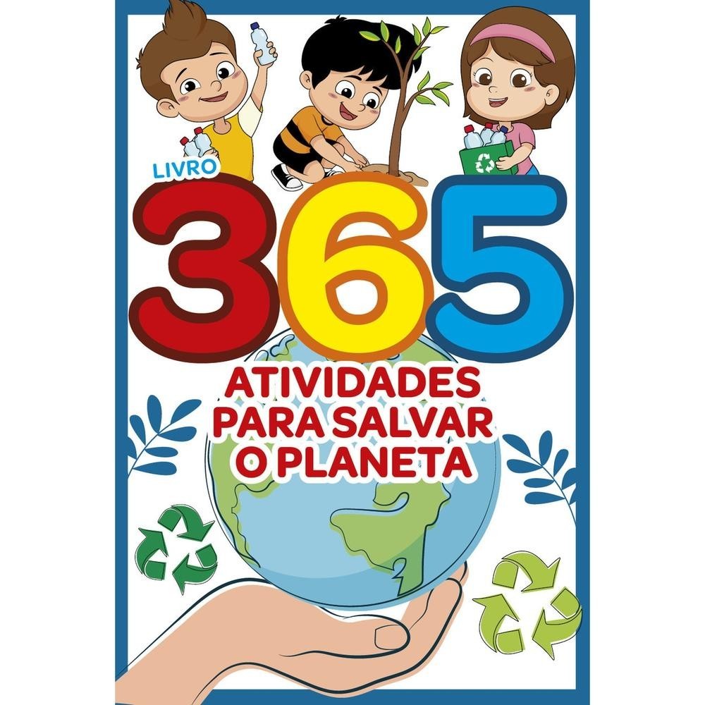 365 Atividades para Salvar o Planeta