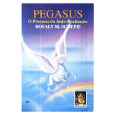 Livro Pegasus O Processo Da Auto-Realização de Rosaly Mariza Schepis 7254726