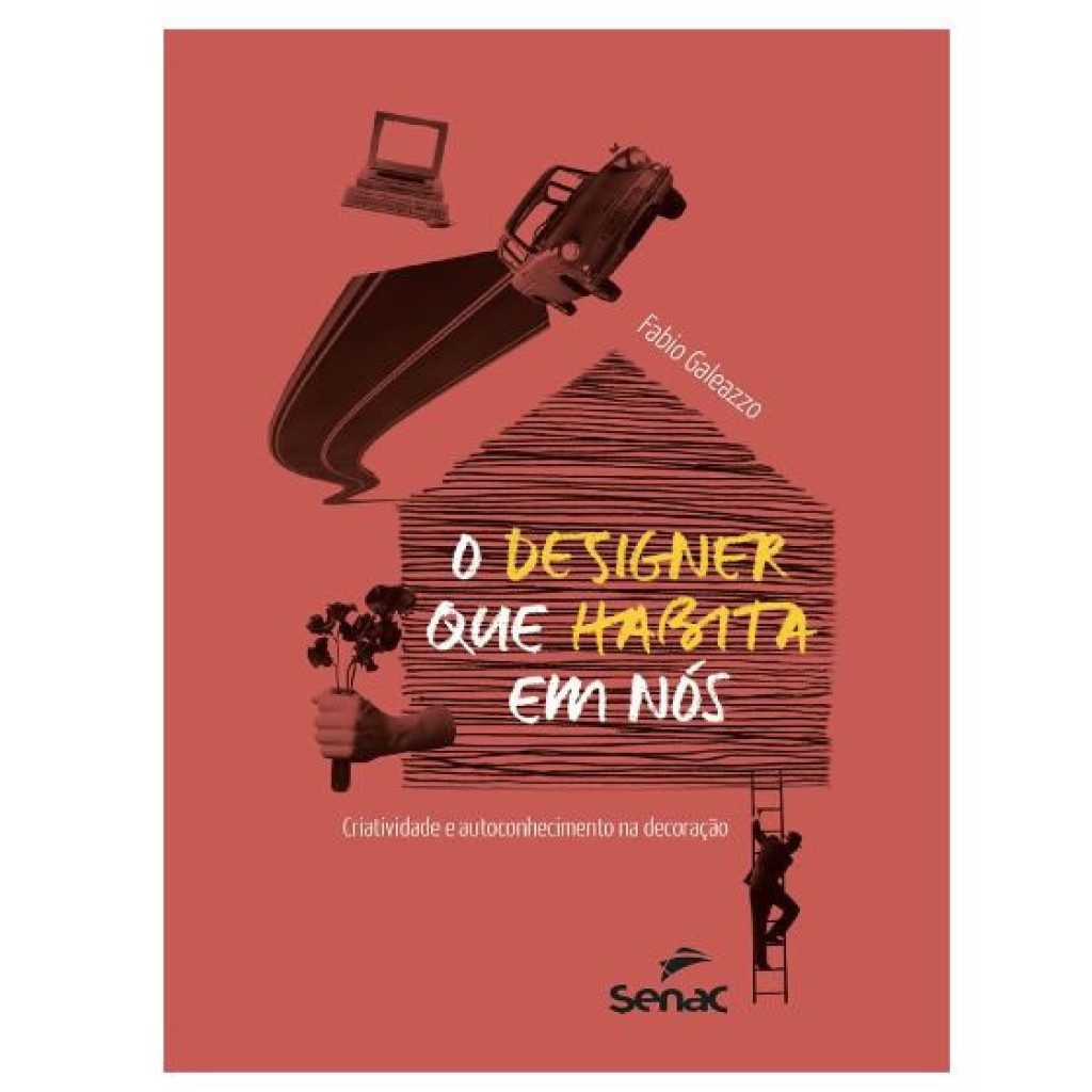 O DESIGNER QUE HABITA EM NÓS CRIATIVIDADE E AUTOCONHECIMENTO NA DECORAÇÃO - Books & Magazines