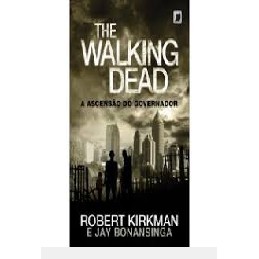 The Walking Dead - A Ascensão do Governador autor Robert Kirkman
