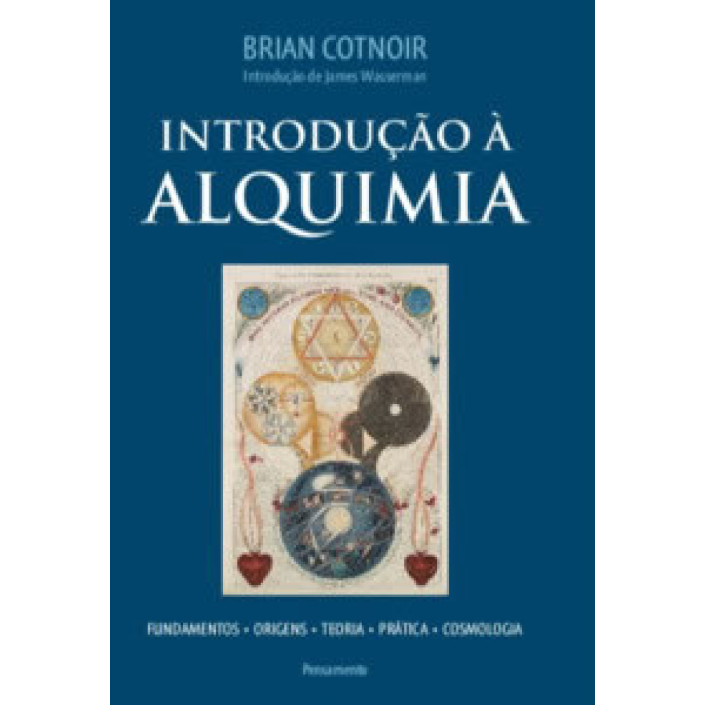 INTRODUÇÃO À ALQUIMIA FUNDAMENTOS   ORIGENS   TEORIA   PRÁTICA   COSMOLOGIA - Books & Magazines