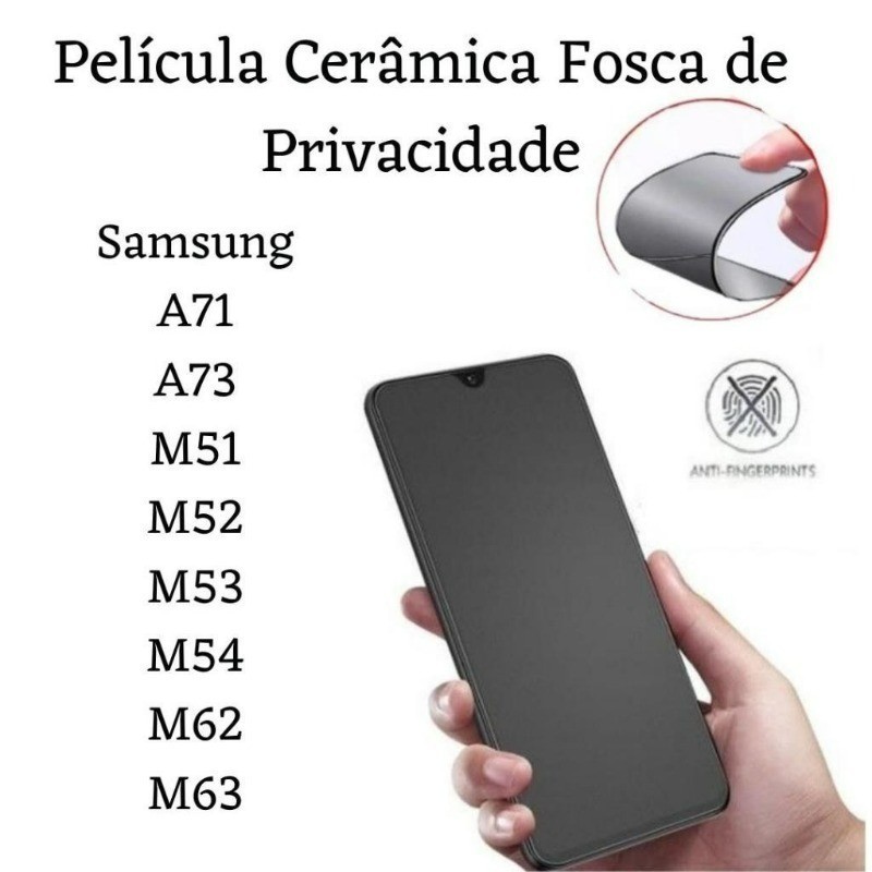 Película Cerâmica Fosca Privativa Samsung Galaxy A13 A14 A15 A16 A31 A36 A51 A53 A71 S22 S23 S24 S25