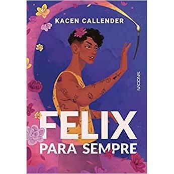 Felix para sempre - Kacen Callender