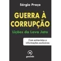 Guerra À Corrupção- Lições da Lava-jato autor Sérgio Praça