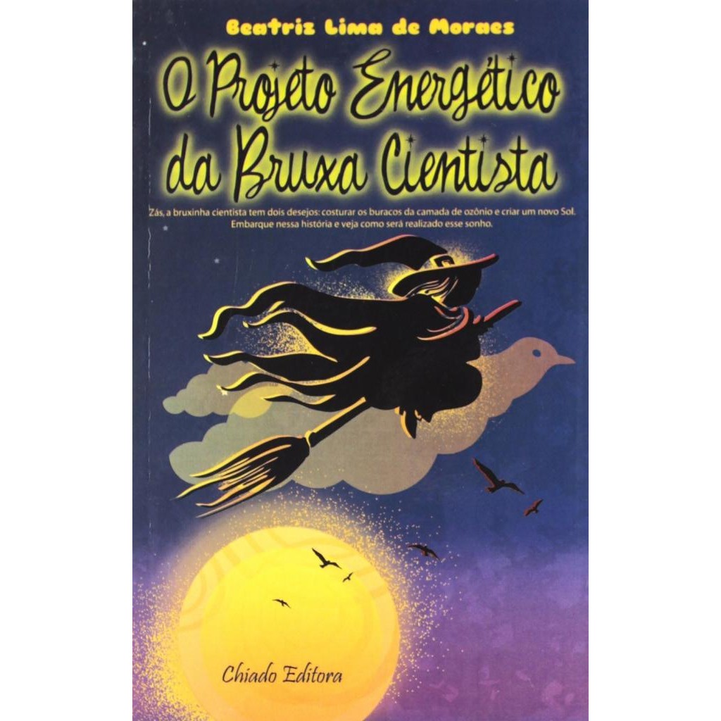 Livro: O Projeto Energético da Bruxa Cientista Autor: Beatriz Lima de Moraes (Novo, Lacrado)