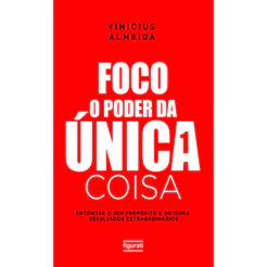 FOCO: O PODER DA ÚNICA COISA - VINÍCIUS ALMEIDA
