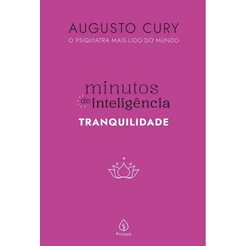 Augusto Cury - Minutos de Inteligência - Tranquilidade