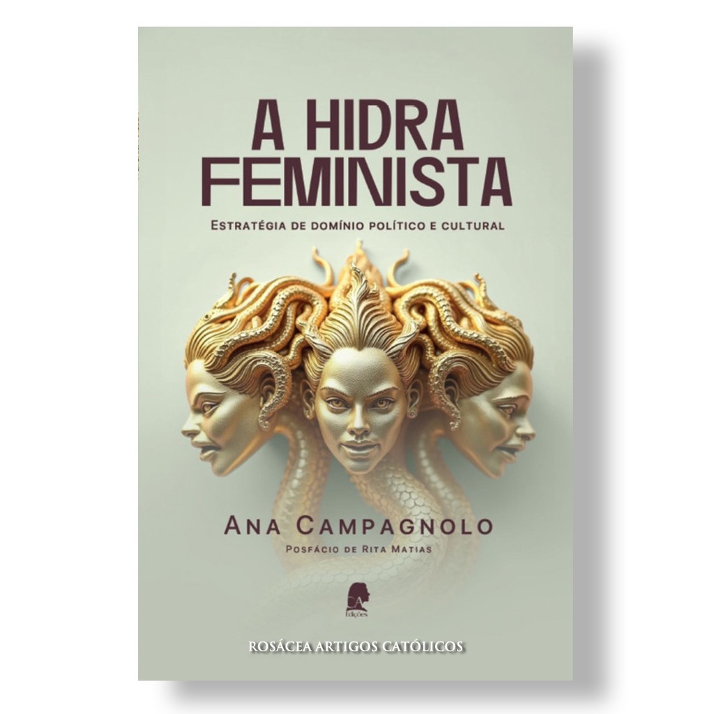 Livro A hidra feminista : estratégia de domínio político e cultural - Ana Campagnolo