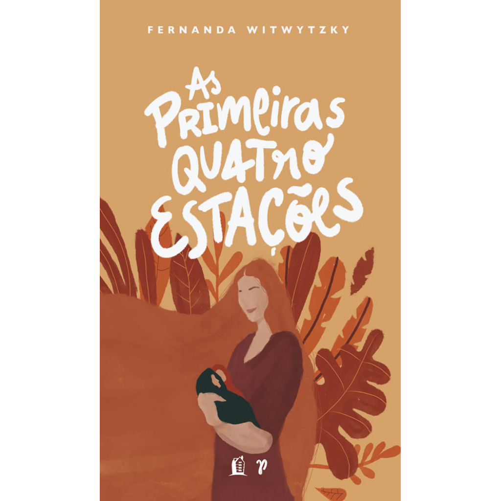 AS PRIMEIRAS QUATRO ESTAÇÕES VIVENDO A MATERNIDADE