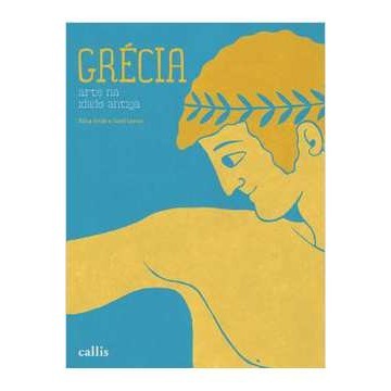 Grécia: Arte na Idade Antiga autor Edna Ande e Sueli Lemos