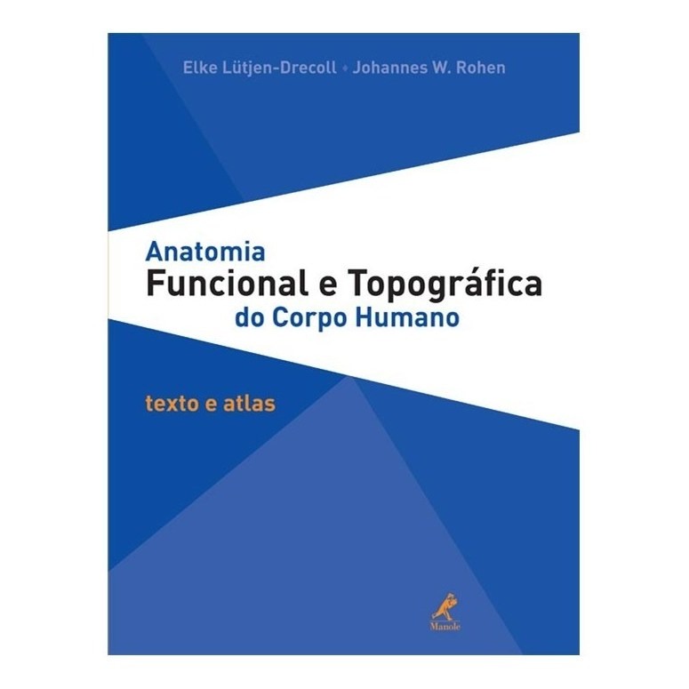 Anatomia Funcional Topográfica Do Corpo Humano Texto E Atlas