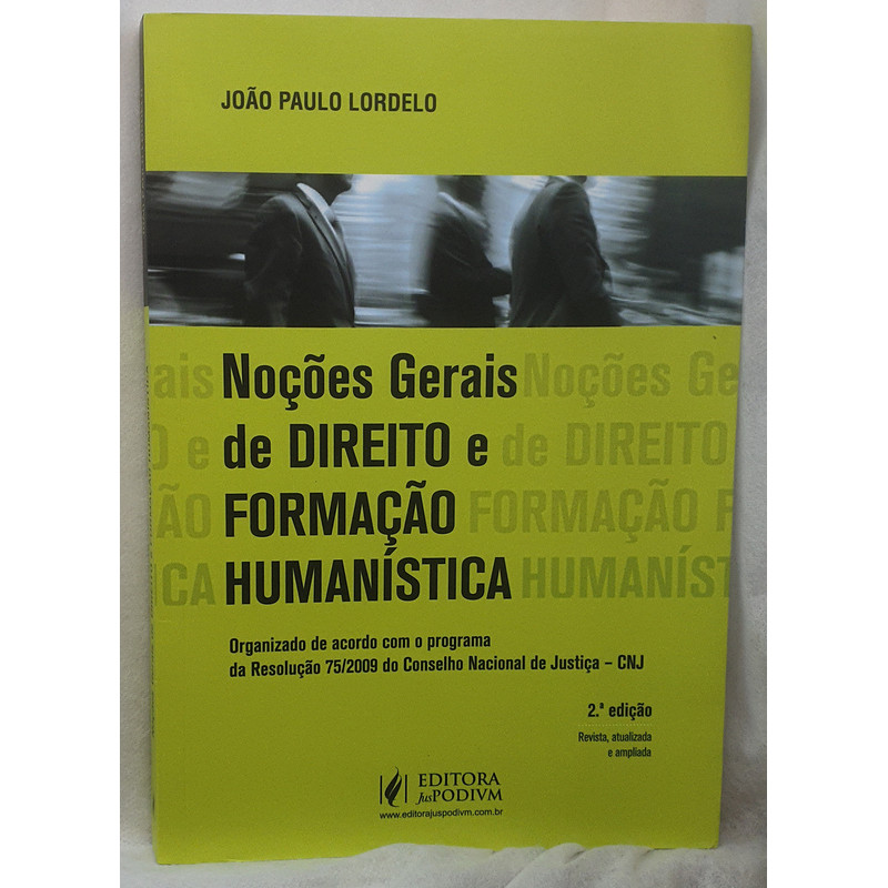 Livro Noções Gerais de Direito e Formação Humanística - João Paulo Lordelo - Editora Juspodivum