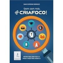 Quem Quer Mais, Criafoco! autor Isaias Eufrosino Rodrigues