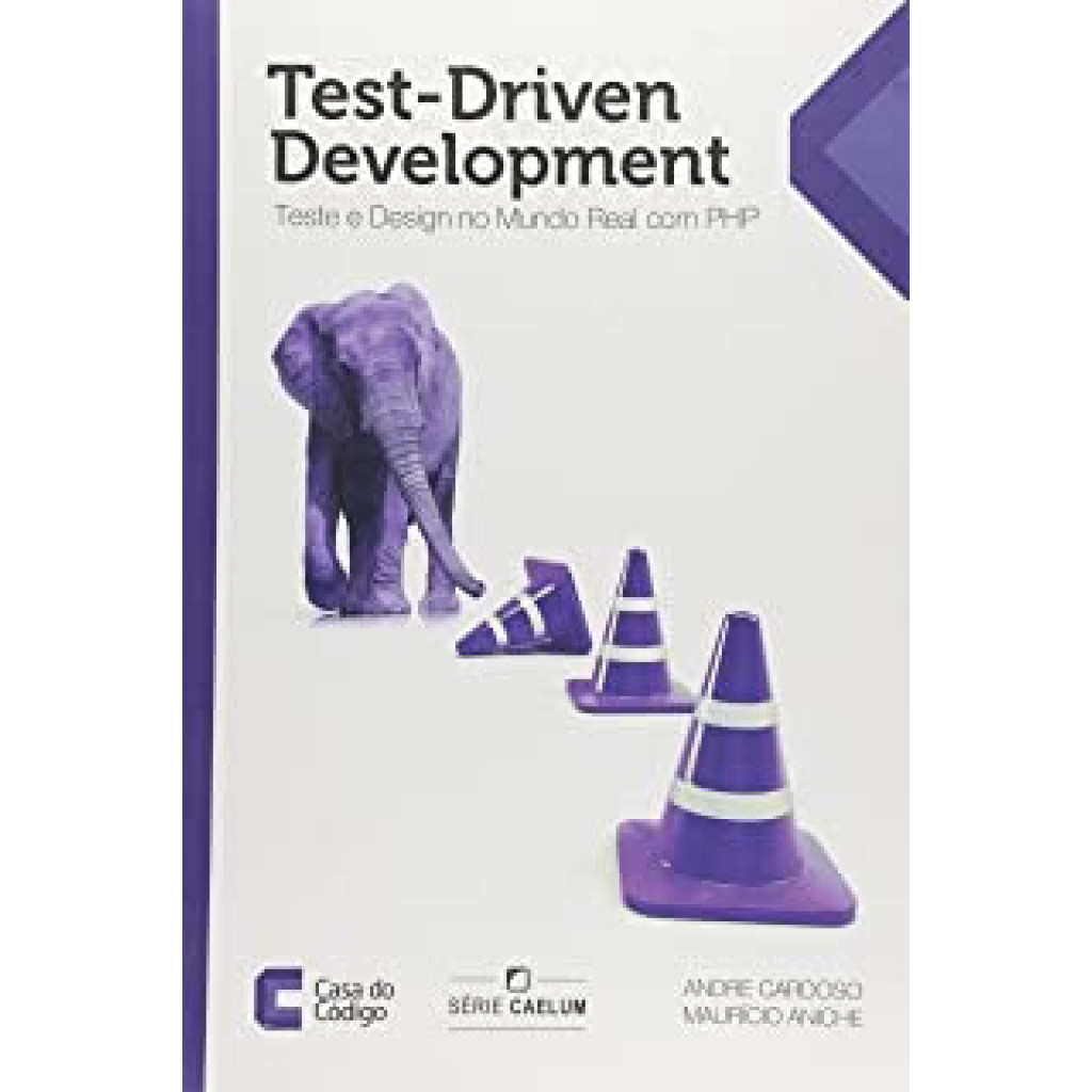 Testdriven development teste e design no mundo real com Php