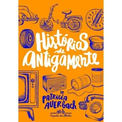 Histórias de antigamente - Companhia das Letrinhas