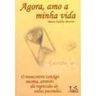 Agora Amo a Minha Vida autor Maria Amélia Martins