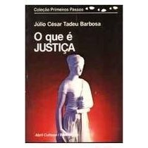 O Que É Justiça - Coleção Primeiros Passos autor Júlio César Tadeu Barbosa