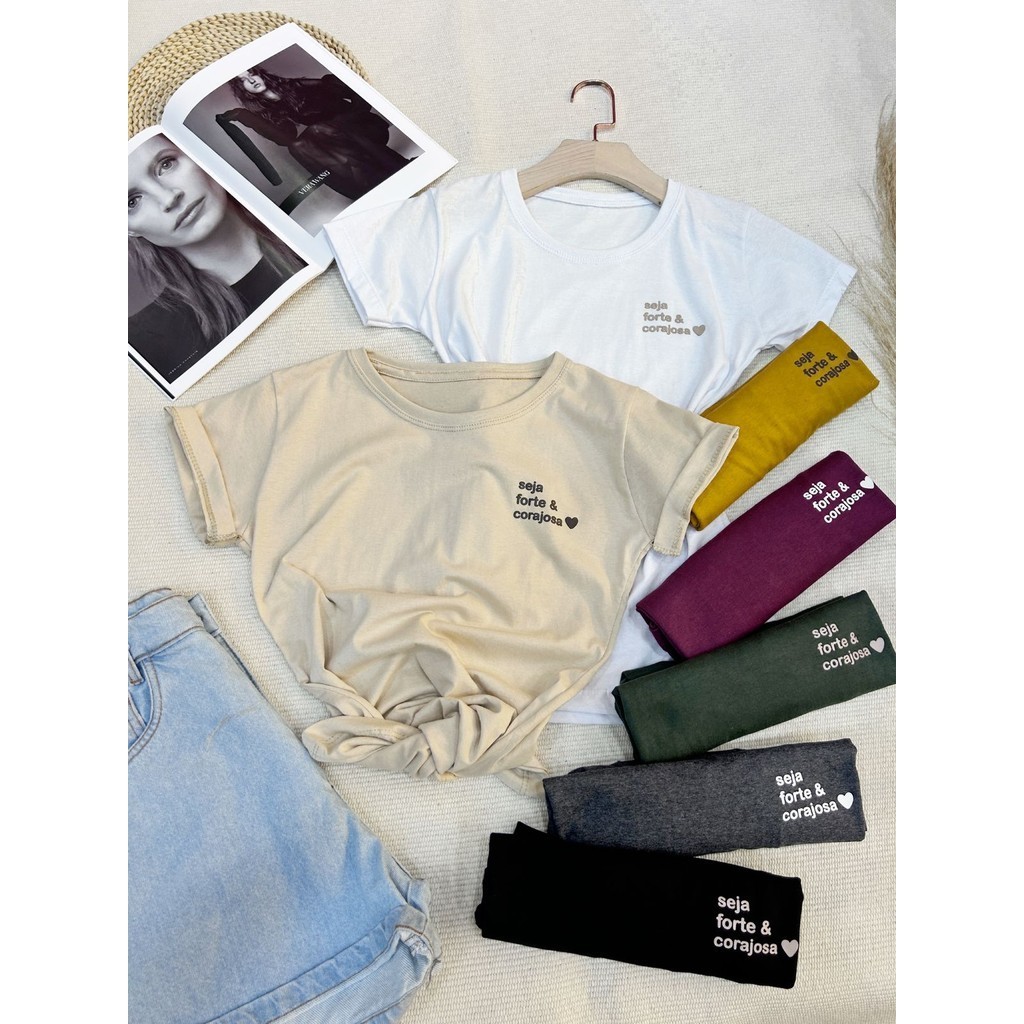 Camiseta T-shirt feminina manga curta algodão 100 % estampa de seja forte& corajosa