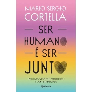 Livro Ser Humano e ser Junto - Mario Sergio Cortella
