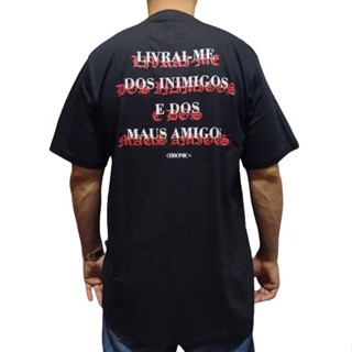CAMISETA CHRONIC LIVRAI-ME DOS INIMIGOS E DOS MAUS AMIGOS em Oferta na Shopee
