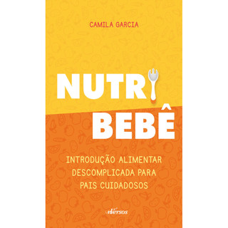 NUTRI BEBÊ INTRODUÇÃO ALIMENTAR DESCOMPLICADA PARA PAIS CUIDADOSOS em Oferta na Shopee