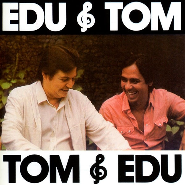 CD: Edu & Tom - Tom & Edu de Edu Lobo/Tom Jobim
