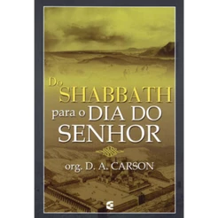 Do Shabbath para o dia do Senhor | D. A. Carson