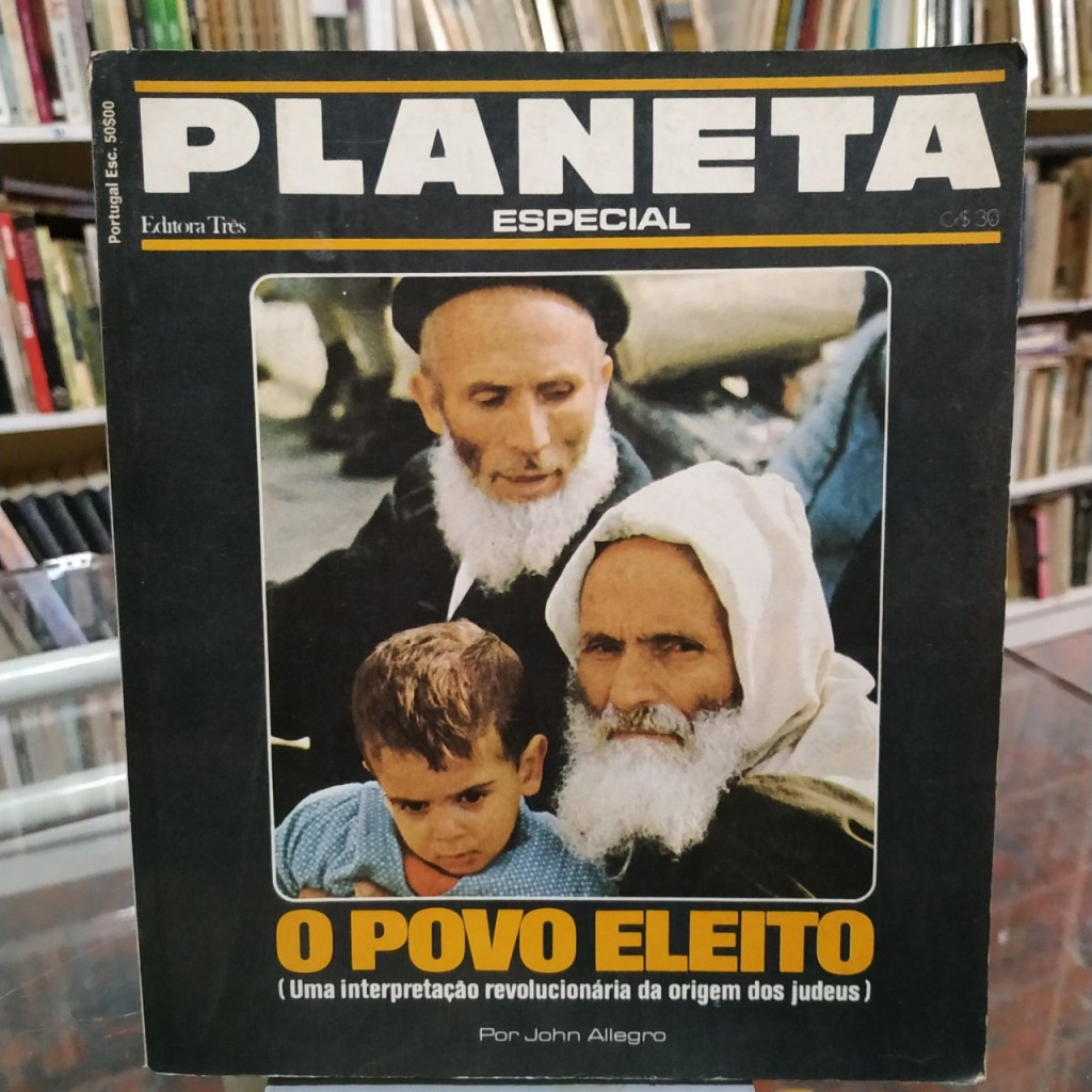 Planeta especial - o povo eleito uma interpretação revolucionária da origem dos judeus autor John Allegro