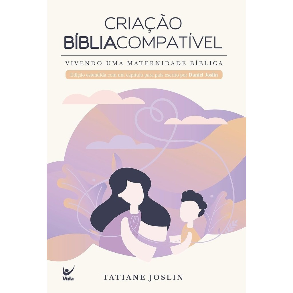 Criação Bíblia Compatível: Vivendo uma Maternidade Bíblica