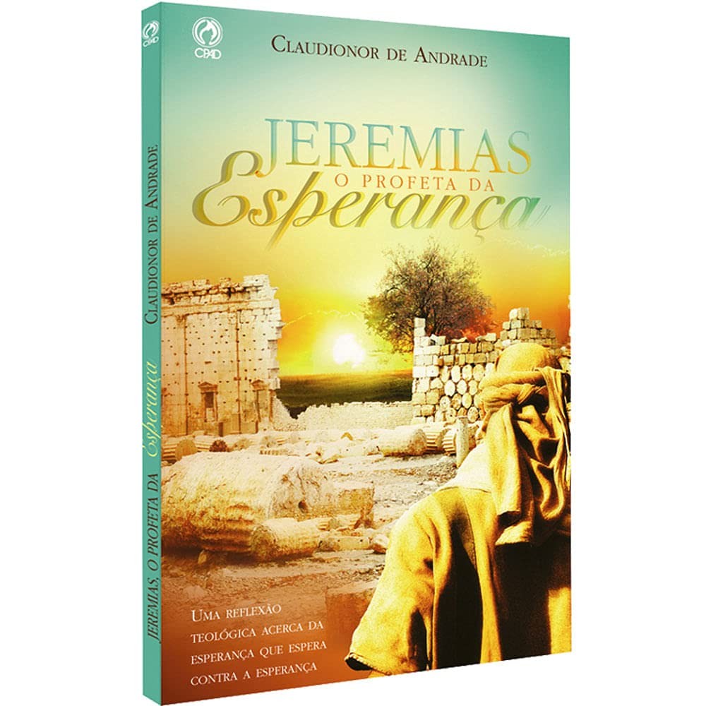 Jeremias - O profeta da esperança | Claudionor de Andrade