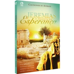 Jeremias - O profeta da esperança | Claudionor de Andrade