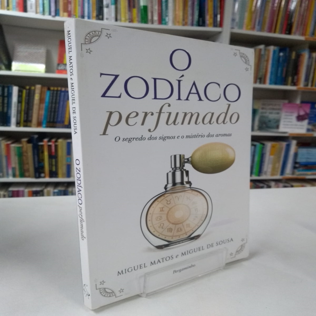 O zodíaco perfumado autor Miguel Matos e Miguel de Sousa