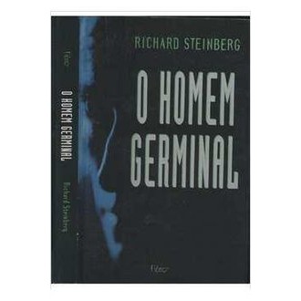 O Homem Germinal autor Richard Steinberg