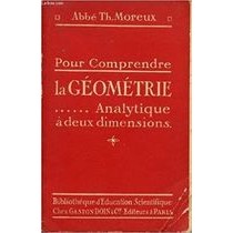 Pour Comprendre La Geometrie Analytique a Deux Dimensions-francês autor Th. Moreux