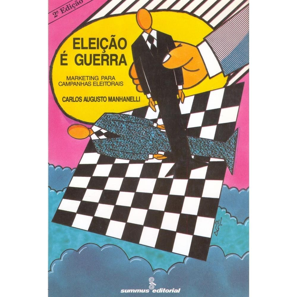 Eleicao é guerra - Summus Editorial