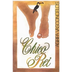 Chico Rei - Agripa Vasconcelos
