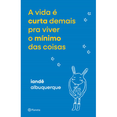 Livro A vida é Curta Demais pra Viver o Mínimo das Coisas