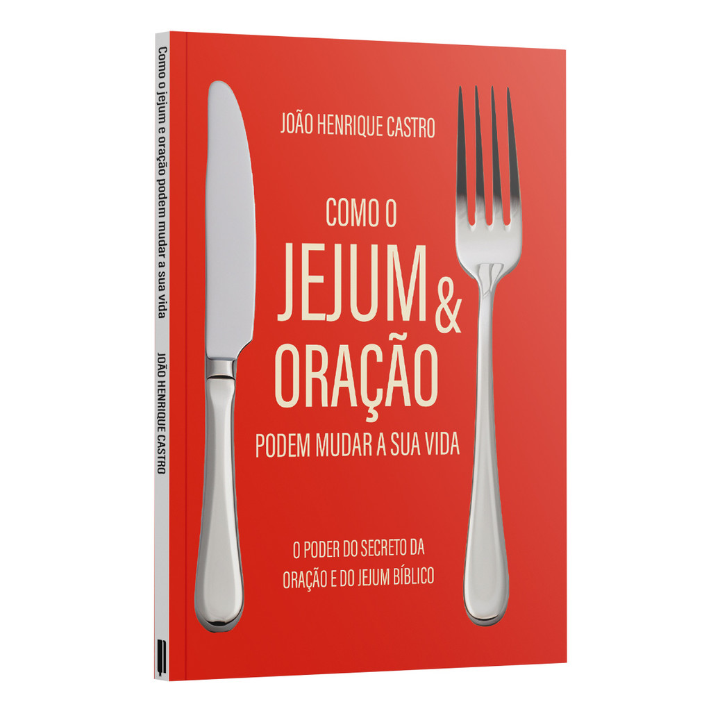 Como o Jejum e Oração podem mudar a sua vida - O poder secreto da oração e do jejum bíblico - João Henrique Castro em Oferta na Shopee